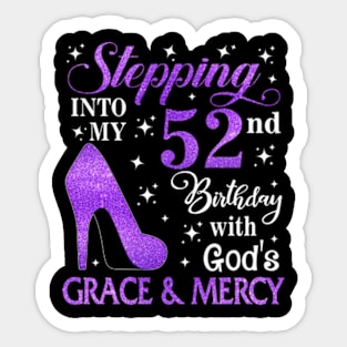 Stepping Into My 52nd Birthday With God's Grace & Mercy Bday Sticker